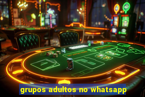 grupos adultos no whatsapp